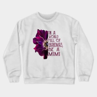 Womens In A World Full Of Grandmas Be A Mimi Purple Anemone Flower Crewneck Sweatshirt